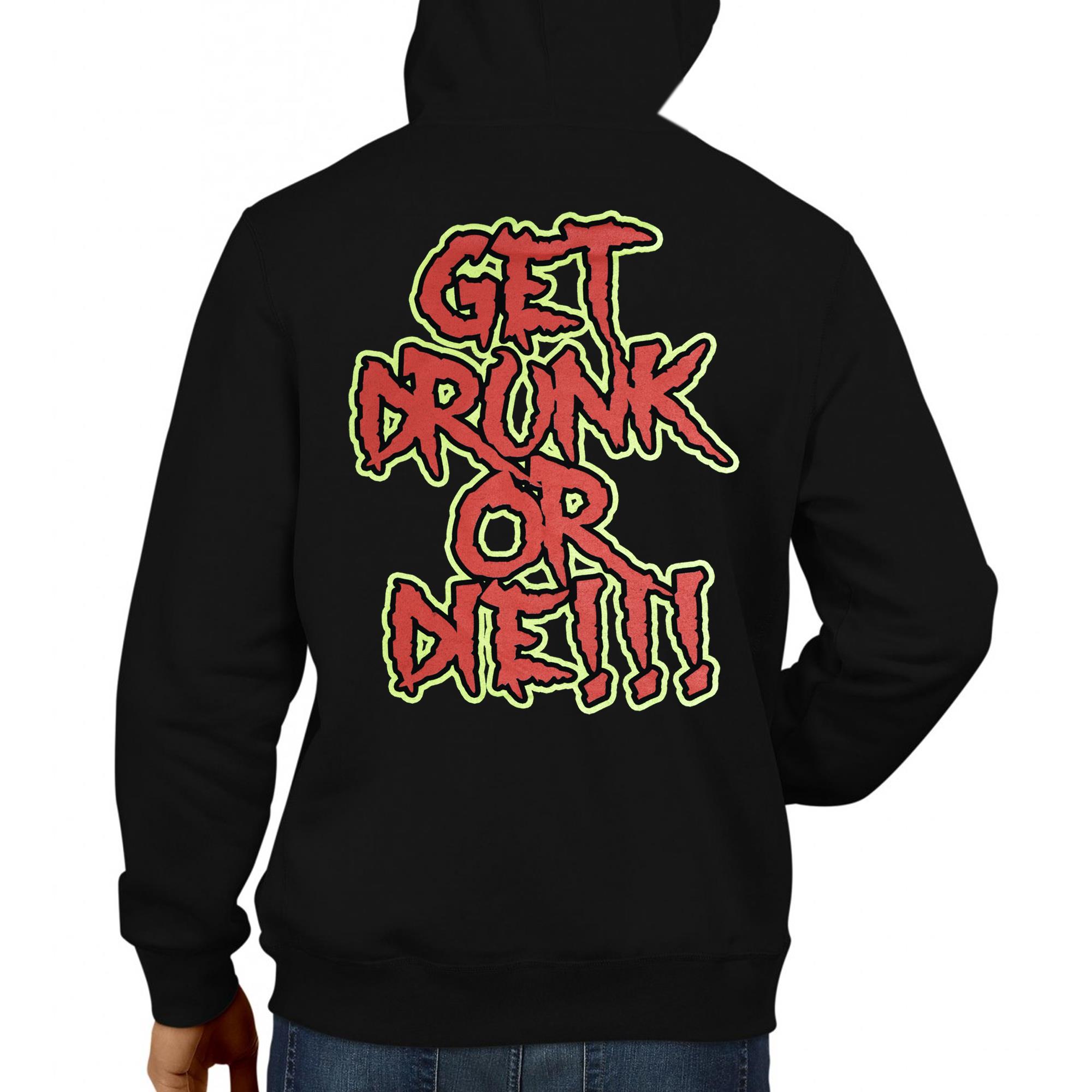 Get Drunk Or Die T-Shirt