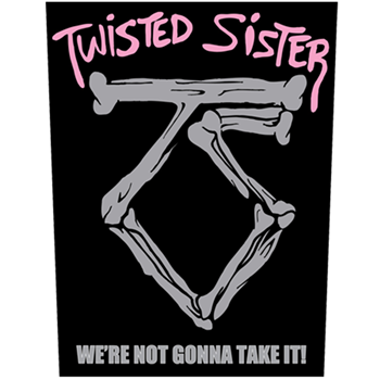 Twisted Sister We're Not Gonna Take it Backpatch