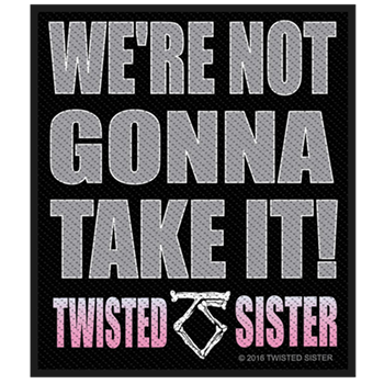 Twisted Sister We're Not Gonna Take it Patch