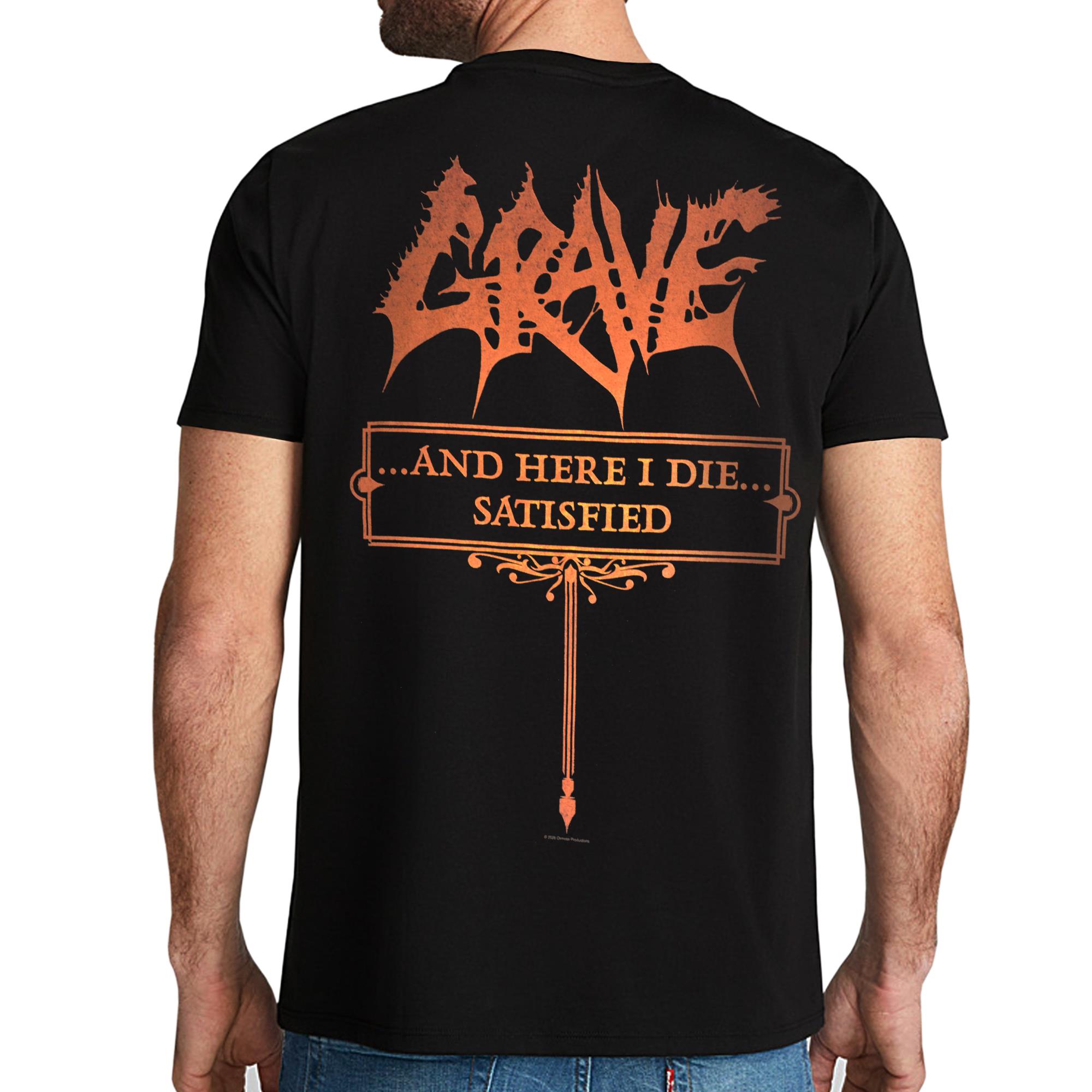 And Here I Die... Satisfied T-Shirt