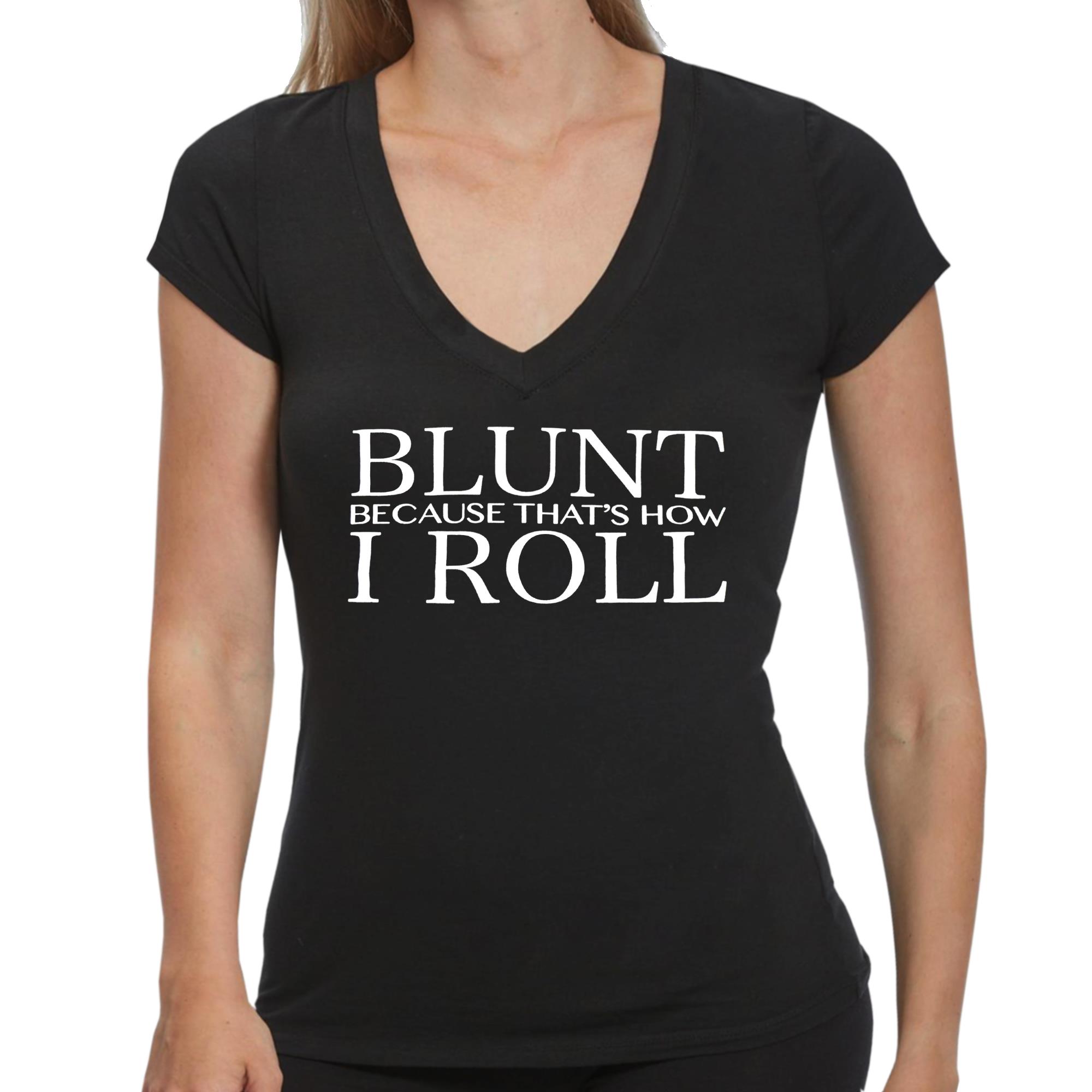 Blunt Because That's How I Roll T-Shirt
