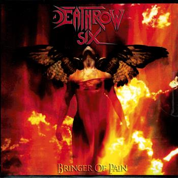 Deathrow Six Bringer Of Pain CD