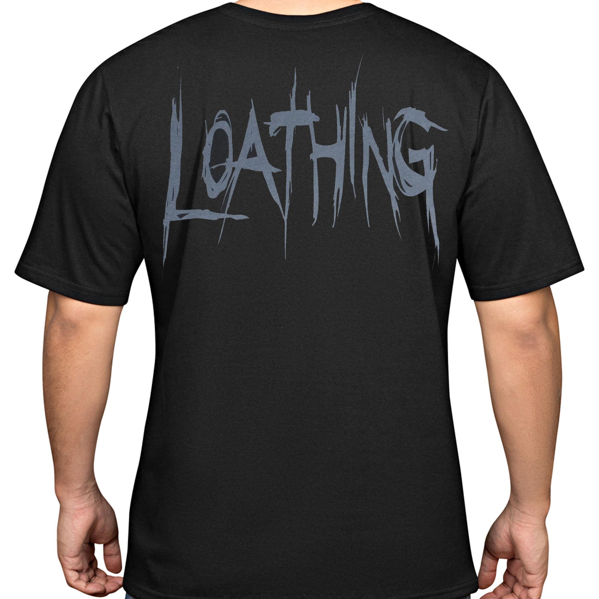 Loathing T-Shirt