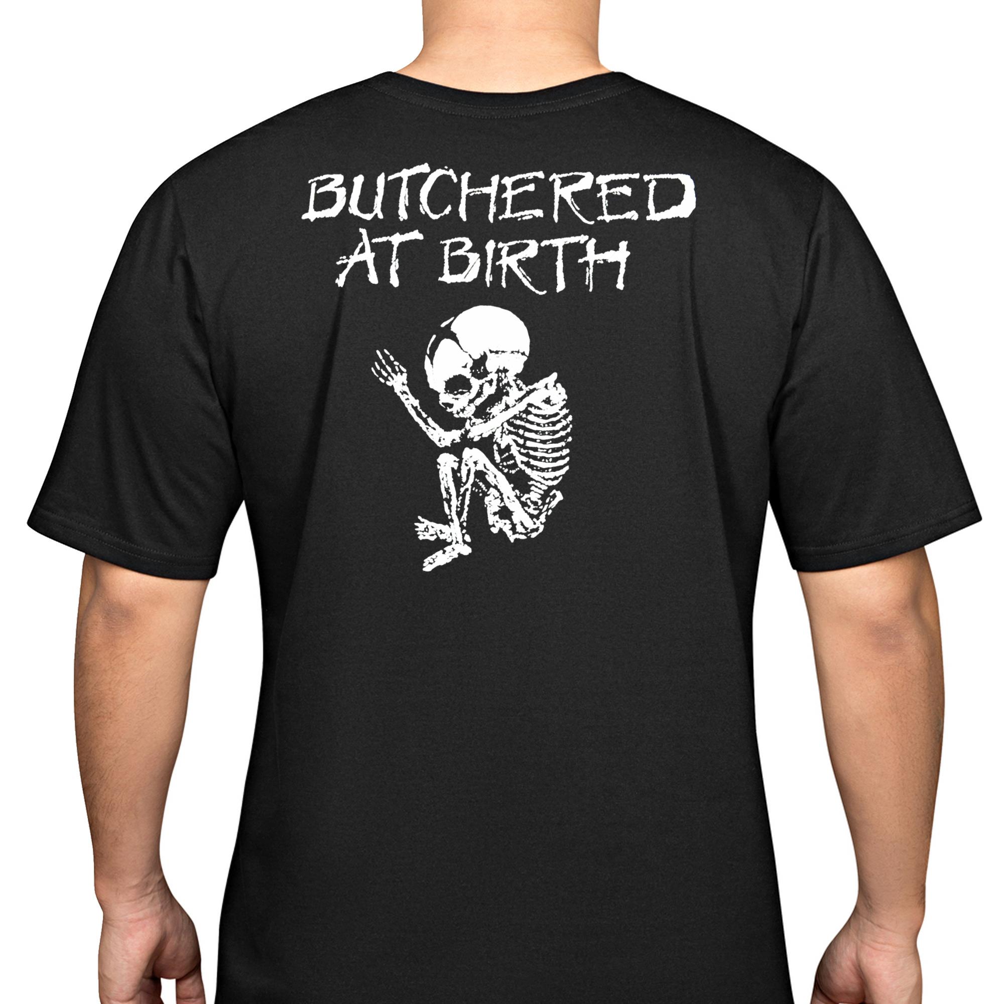 Butchered At Birth T-Shirt