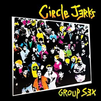 Circle Jerks Group Sex (40th Anniversary Edition) Vinyl