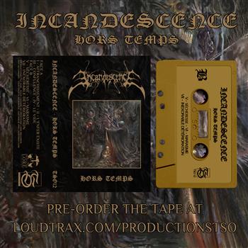 Incandescence Hors Temps Cassette (PRE ORDER)