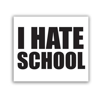 Generic I Hate School Sticker