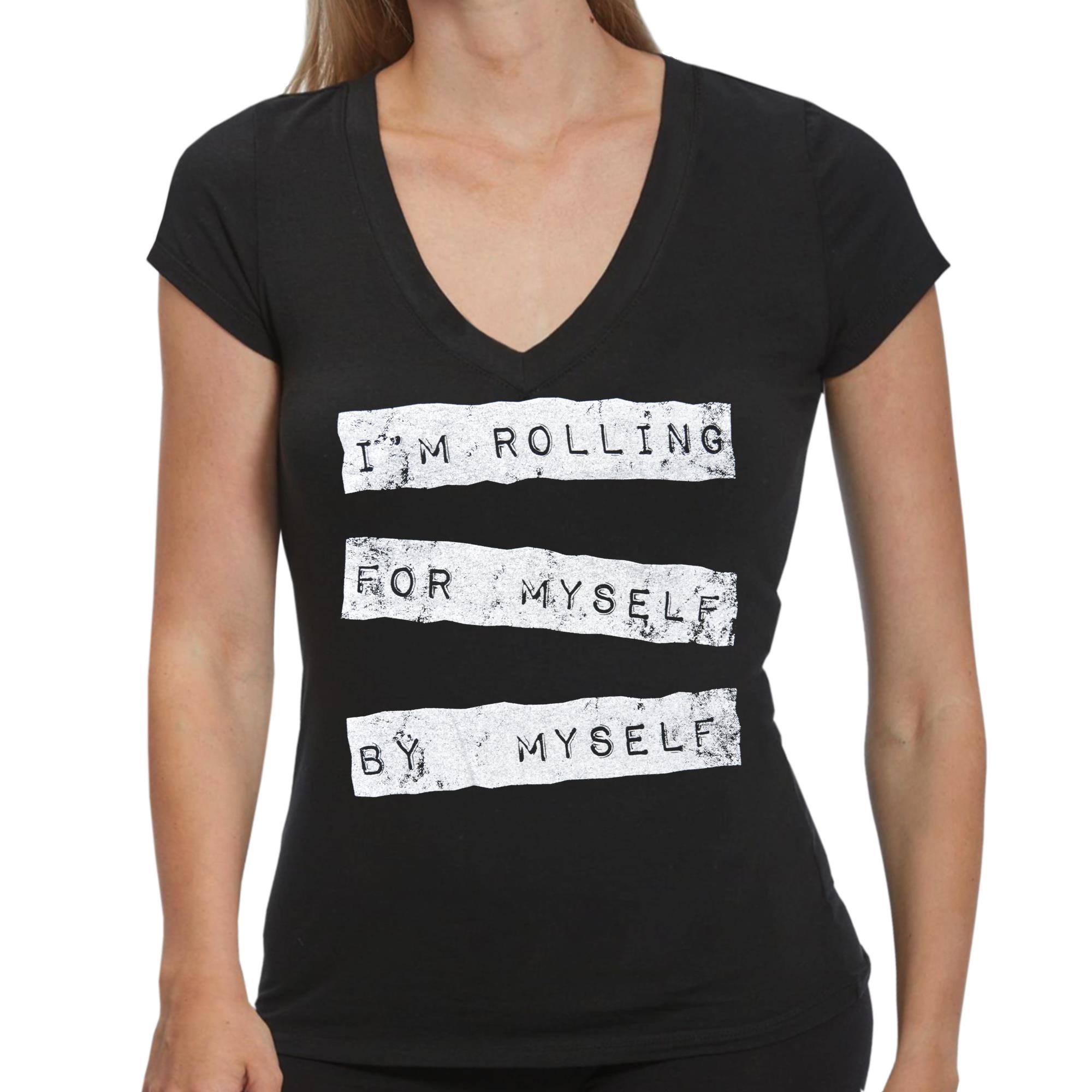 I'm Rolling For Myself By Myself T-Shirt