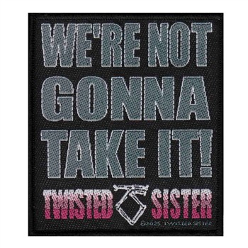 Twisted Sister We're Not Gonna Take it Patch