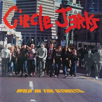 Circle Jerks Wild in The Streets Vinyl